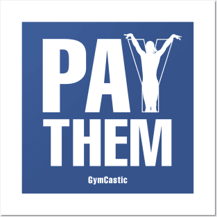 Pay Them Posters and Art